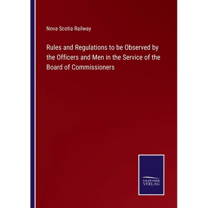 Rules and Regulations to be Observed by the Officers and Men in the Service of the Board of Commissioners - Paperback