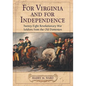 For Virginia and for Independence: Twenty-Eight Revolutionary War Soldiers from the Old Dominion - Paperback