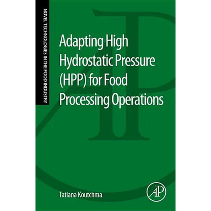 Adapting High Hydrostatic Pressure (Hpp) for Food Processing Operations - Paperback