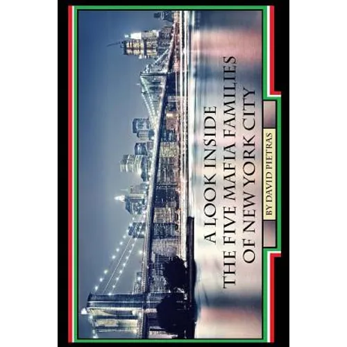A Look Inside The Five Mafia Families of New York City - Paperback
