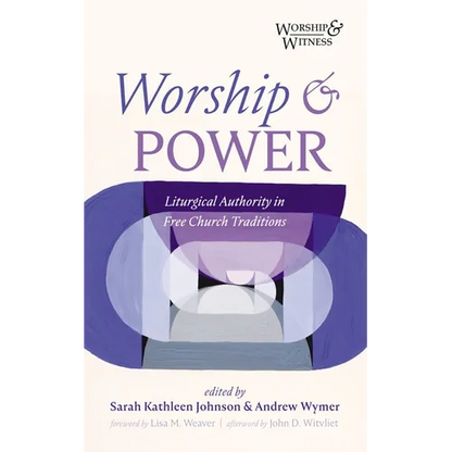 Worship and Power: Liturgical Authority in Free Church Traditions - Paperback