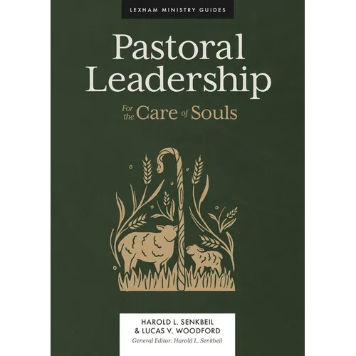 Pastoral Leadership: For the Care of Souls - Hardcover