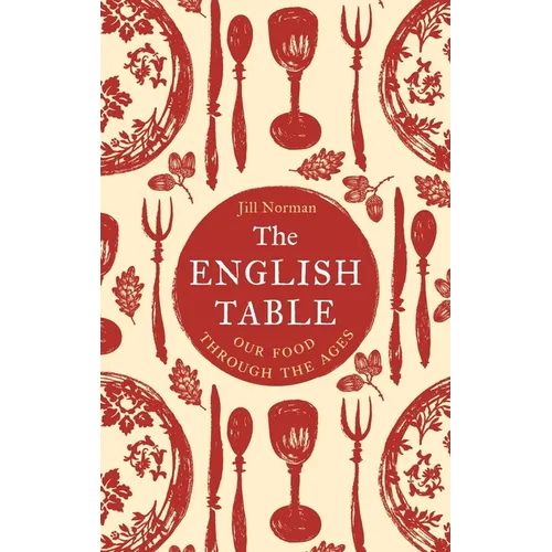 The English Table: Our Food Through the Ages - Hardcover