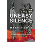 Uneasy Silence: An activist seeks justice and courage over a lifetime of change - Paperback