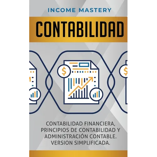Contabilidad: Contabilidad financiera, principios de contabilidad y administración contable. Version simplificada - Paperback