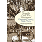 Notable Civil War Veterans of Oswego County, New York - Hardcover