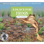 A Place for Frogs (Third Edition) - Hardcover