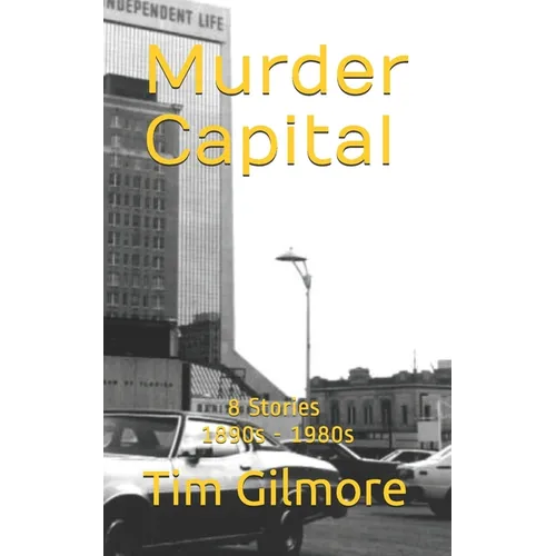 Murder Capital: 8 Stories: 1890s - 1980s - Paperback