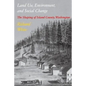 Land Use, Environment, and Social Change: The Shaping of Island County, Washington - Paperback