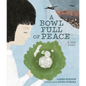 A Bowl Full of Peace: A True Story - Hardcover
