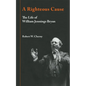A Righteous Cause: The Life of William Jennings Bryan - Paperback