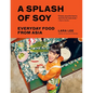 A Splash of Soy: Everyday Food from Asia - Hardcover