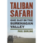 Taliban Safari: One Day in the Surkhagan Valley - Hardcover