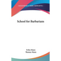School for Barbarians - Hardcover