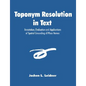 Toponym Resolution in Text: Annotation, Evaluation and Applications of Spatial Grounding of Place Names - Paperback