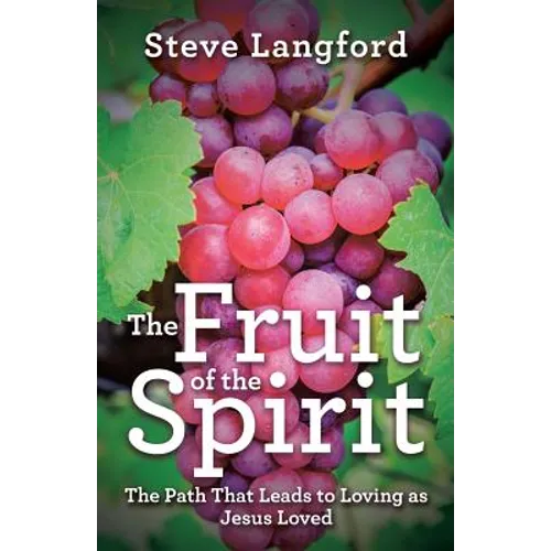The Fruit of the Spirit: The Path That Leads to Loving as Jesus Loved - Paperback