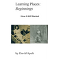 Learning Places: Beginnings: How it all started - Paperback