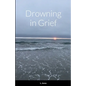 Drowning in Grief - Paperback