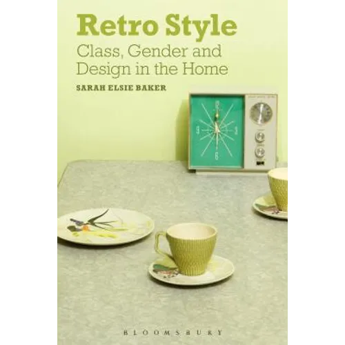 Retro Style: Class, Gender and Design in the Home - Paperback