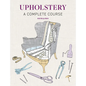 Upholstery: A Complete Course - Paperback