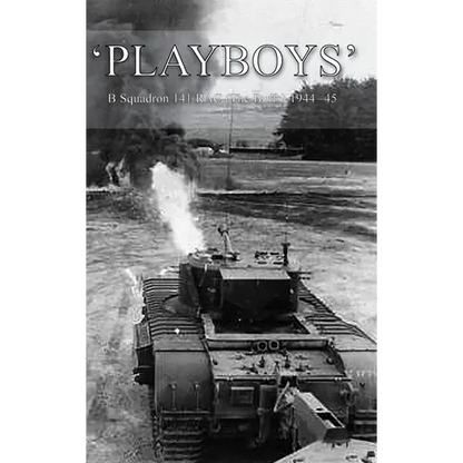 'Playboys': B Squadron 141 RAC (The Buffs) 1944-45 - Hardcover