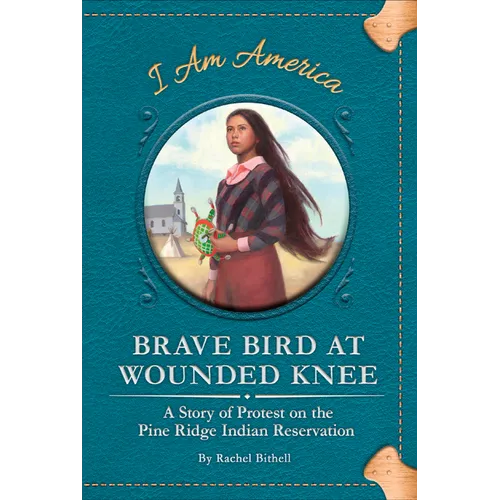 Brave Bird at Wounded Knee: A Story of Protest on the Pine Ridge Indian Reservation - Paperback