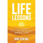 Life Lessons: How I've Learned To Embrace Gratitude, Positivity, Resilience, And Joy - Paperback