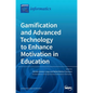 Gamification and Advanced Technology to Enhance Motivation in Education - Hardcover