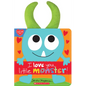 I Love You, Little Monster! - Board Book