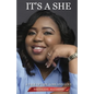 It's a She: A Tale of Life, Loss and Love - Paperback
