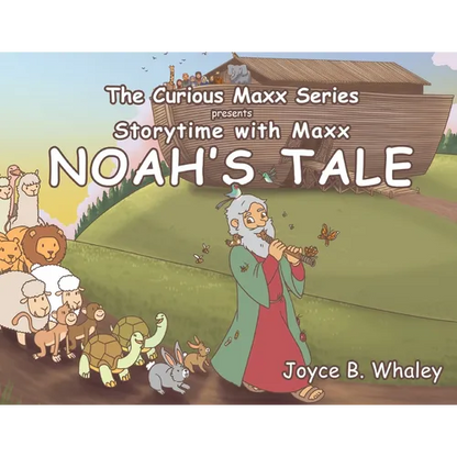 The Curious Maxx Series Presents Storytime with Maxx Noah's Tale - Paperback