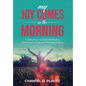 My Joy Comes in the Morning: Finding Hope and Spiritual Healing from Sexual Assault and Child Sexual Abuse - Hardcover