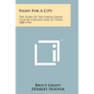 Fight for a City: The Story of the Union League Club of Chicago and Its Times, 1880-1955 - Paperback