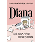Diana: My Graphic Obsession - Paperback