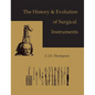 The History and Evolution of Surgical Instruments - Hardcover