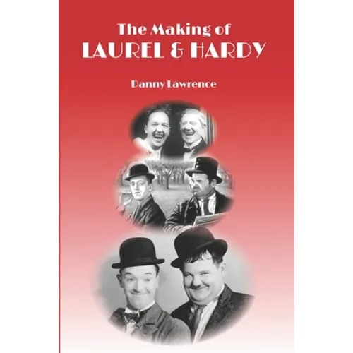 The Making of Laurel and Hardy - Paperback