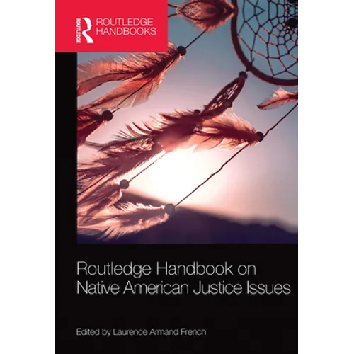 Routledge Handbook on Native American Justice Issues - Paperback