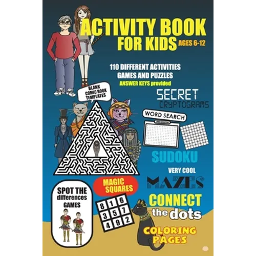 Activity Book For Kids Ages 6-12: More than 110 fun to challenging activities for kids. Cool mazes, connect the dots, word search, secret cryptograms, - Paperback