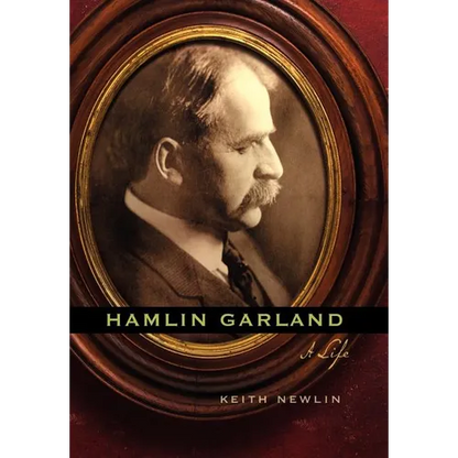 Hamlin Garland: A Life - Hardcover