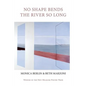 No Shape Bends the River So Long - Paperback