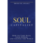 Soul Capitalism: How to Take Back Your Power and Change the World - Paperback
