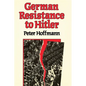 German Resistance to Hitler - Paperback