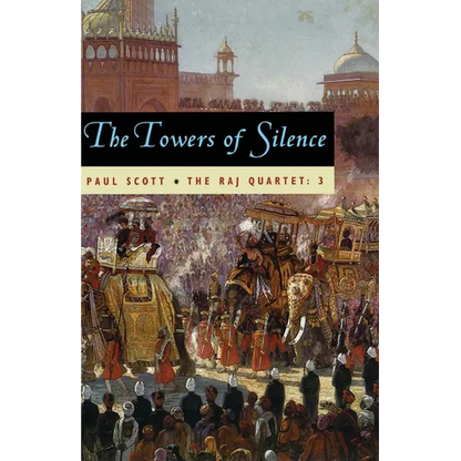 The Raj Quartet, Volume 3: The Towers of Silence - Paperback