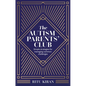 The Autism Parents' Club: Simple Strategies for Managing Common Challenges - Paperback