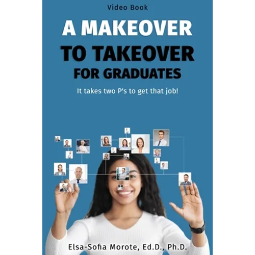 A Makeover to Takeover for Graduates: It takes 2 P's to get that job! - Paperback