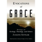 Evocations of Grace: The Writings of Joseph Sittler on Ecology, Theology, and Ethics - Paperback