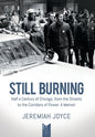 Still Burning: Half a Century of Chicago, from the Streets to the Corridors of Power; A Memoir - Hardcover