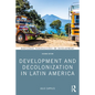 Development and Decolonization in Latin America - Paperback