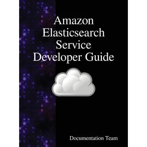 Amazon Elasticsearch Service Developer Guide - Hardcover
