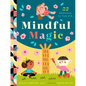 Mindful Magic: 23 Meditations for Calm Kids - Hardcover